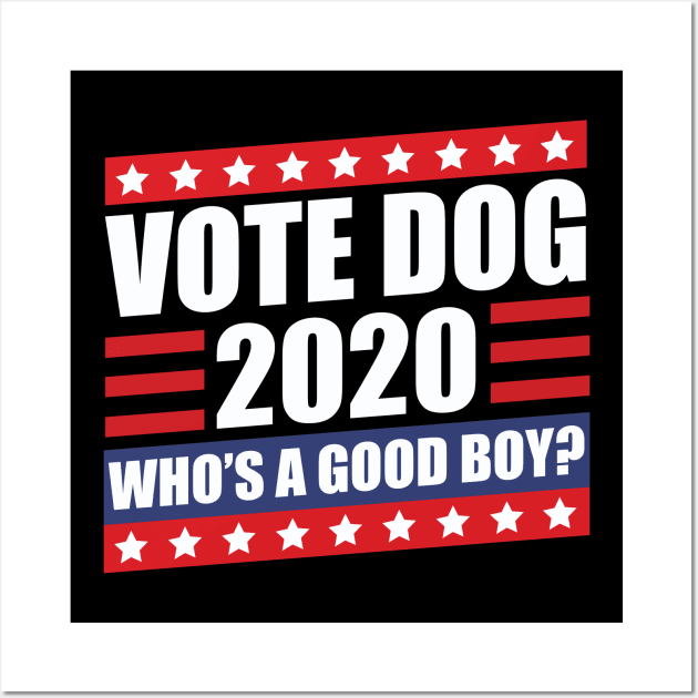 Vote Dog 2020 Election Wall Art by thingsandthings